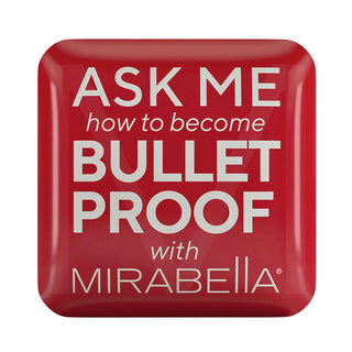 Close-up of Bulletproof Button Pins featuring sleek design, polished finish, and 'Ask me how to become Bulletproof with Mirabella' message.