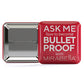 Bulletproof Button Pin